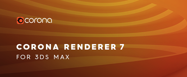 渲染新选择——Corona Renderer 7 惊艳发布